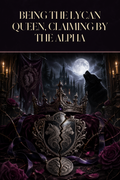 Being the Lycan Queen, Claiming by the Alpha - Moonlit Vice Books cover art
