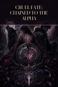 Cruel Fate: Chained To The Alpha - Moonlit Vice Books cover art
