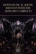 Howlstone Academy 300 Days With The Alpha Beta Triplets - Moonlit Vice Books cover art