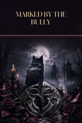 Marked By The Bully - Moonlit Vice Books cover art