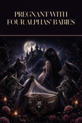 Pregnant With Four Alphas' Babies - Moonlit Vice Books cover art