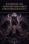 Ravished By The Alphas Reverse Harem Paranormal Romance - Moonlit Vice Books cover art