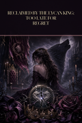 Reclaimed By The Lycan King: Too Late For Regret - Moonlit Vice Books cover art