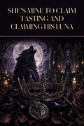 She's Mine To Claim Tasting And Claiming His Luna - Moonlit Vice Books cover art