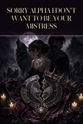 Sorry Alpha I Don't Want To Be Your Mistress - Moonlit Vice Books cover art