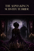The Alpha King's Substitute Bride - Moonlit Vice Books cover art