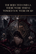 The Rejected Omega There Were Times I Wished You Were Dead - Moonlit Vice Books cover art