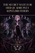 The Secret Mate For Her Quadruplet Alpha Brothers - Moonlit Vice Books cover art